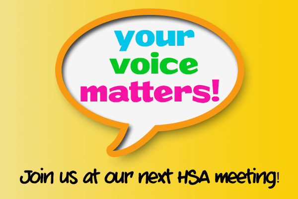 Join us at our next HSA Meeting